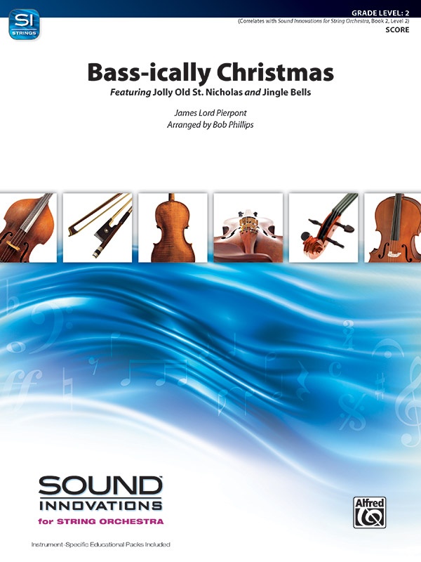 Bass-Ically Christmas Bass Section Feature (Featuring: Jolly Old St. Nicholas / Jingle Bells) Conductor Score