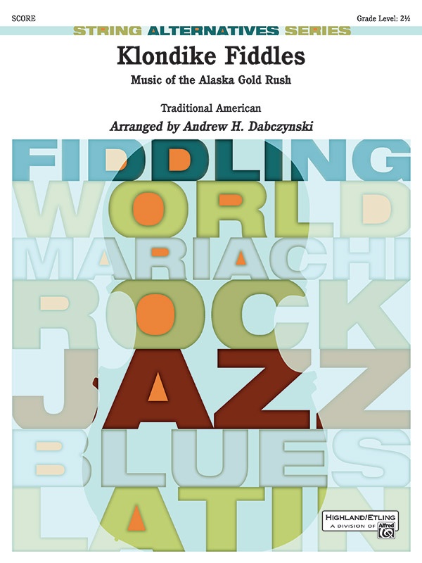 Klondike Fiddles Music Of The Alaska Gold Rush Conductor Score