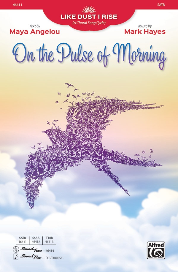 On The Pulse Of Morning From Like Dust I Rise (A Choral Song Cycle) Choral Octavo