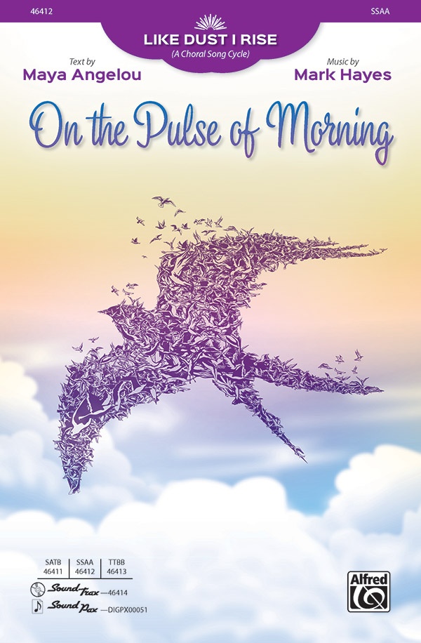 On The Pulse Of Morning From Like Dust I Rise