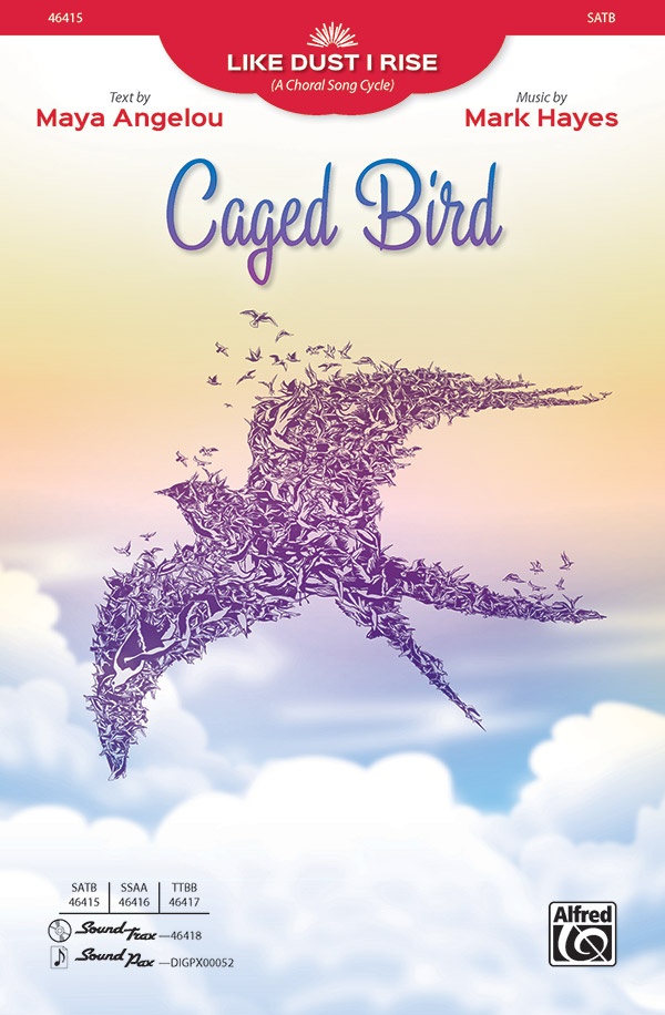Caged Bird From Like Dust I Rise (A Choral Song Cycle) Choral Octavo