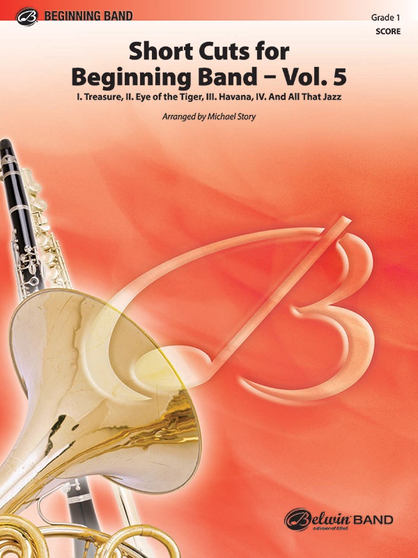 Short Cuts For Beginning Band -- Vol. 5 Featuring: Treasure / Eye Of The Tiger / Havana / And All That Jazz Conductor Score