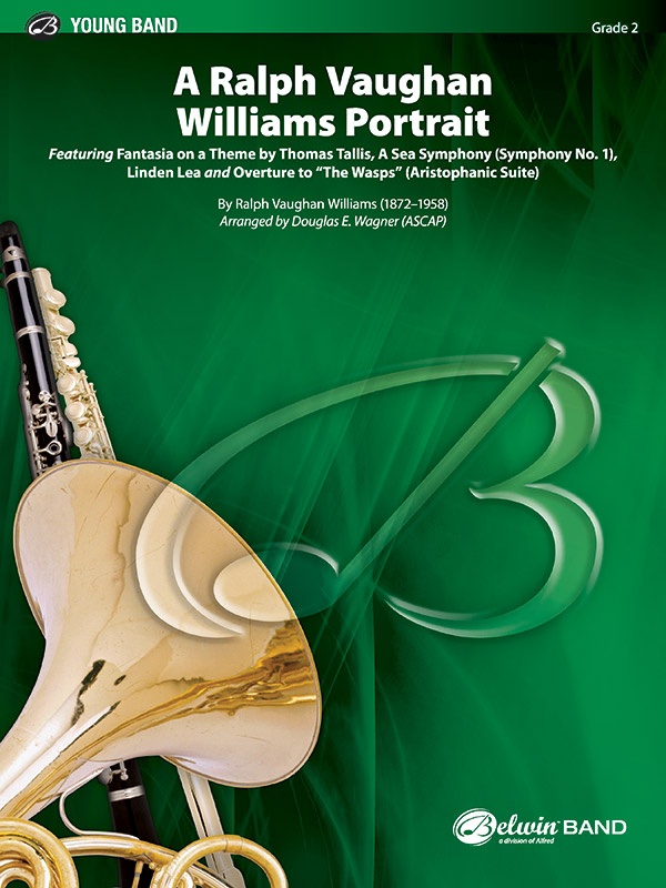 A Ralph Vaughan Williams Portrait Featuring: Fantasia On A Theme By Thomas Tallis / A Sea Symphony (Symphony No. 1) / Linden Lea / Overture To "The Wasps" (Aristophanic Suite) Conductor Score & Parts