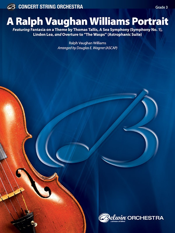 A Ralph Vaughan Williams Portrait Featuring: Fantasia On A Theme By Thomas Tallis / A Sea Symphony (Symphony No. 1) / Linden Lea / Overture To The Wasps (Aristophanic Suite) Conductor Score & Parts