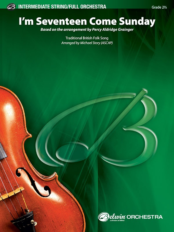 I'm Seventeen Come Sunday Based On The Arrangement By Percy Aldridge Grainger Conductor Score & Parts