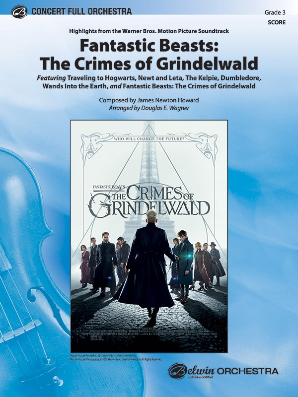Fantastic Beasts: The Crimes Of Grindelwald Featuring: Traveling To Hogwarts / Newt And Leta / The Kelpie / Dumbledore / Wands Into The Earth / Fantastic Beasts: The Crimes Of Grindelwald Conductor Score