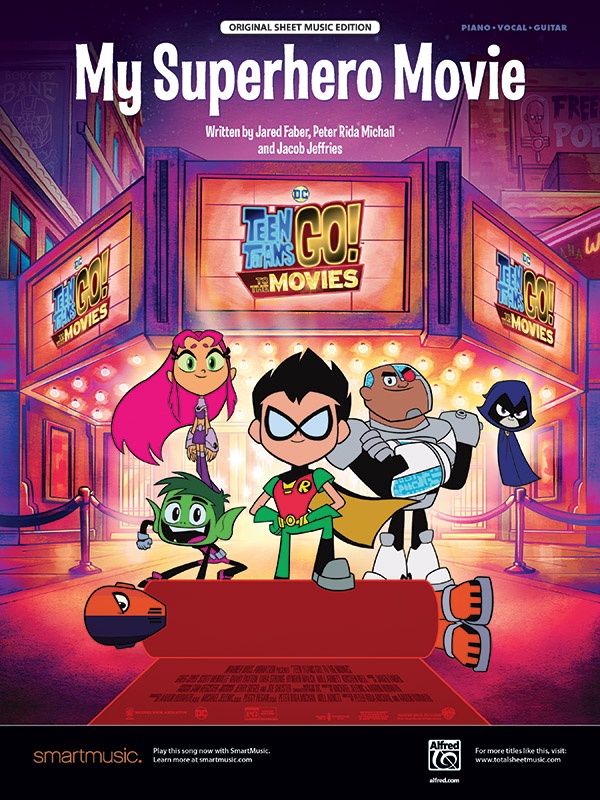 My Superhero Movie Original Sheet Music Edition From Teen Titans Go! To The Movies Sheet