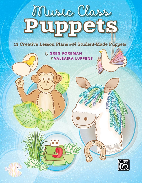 Music Class Puppets 12 Creative Lesson Plans With Student-Made Puppets Book