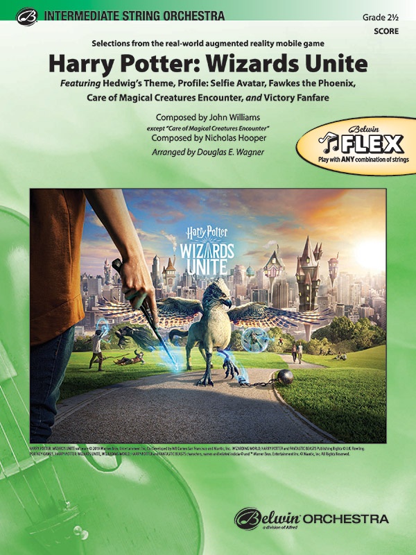 Harry Potter: Wizards Unite---Selections From The Real-World Augmented Reality Mobile Game Featuring: Hedwigs Theme / Profile: Selfie Avatar / Fawkes The Phoenix / Care Of Magical Creatures Encounter / Victory Fanfare Conductor Score
