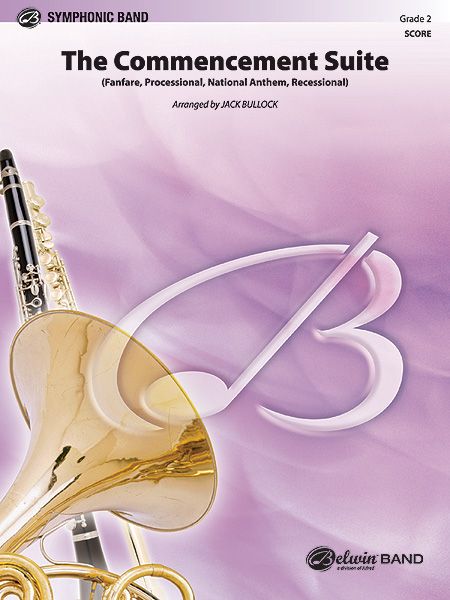 The Commencement Suite Featuring A Fanfare, Processional, The National Anthem, And A Recessional Conductor Score
