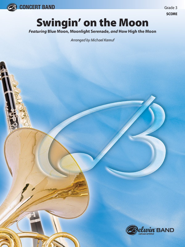 Swingin' On The Moon Featuring: Blue Moon / Moonlight Serenade / How High The Moon Conductor Score