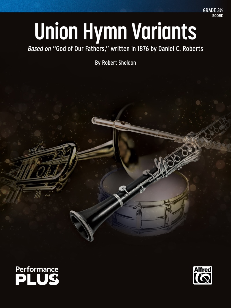 Union Hymn Variants Based On "God Of Our Fathers" Written In 1876 By Daniel C. Roberts Conductor Score