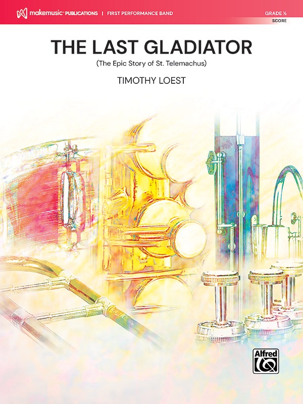 The Last Gladiator (The Epic Story Of St. Telemachus) Conductor Score