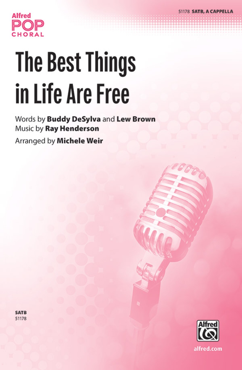 The Best Things In Life Are Free Choral Octavo