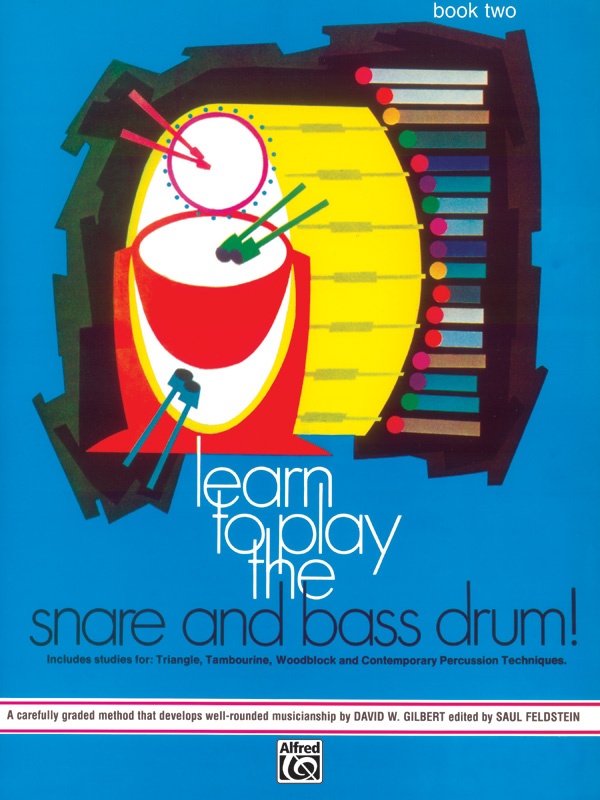 Learn To Play The Snare And Bass Drum! Book 2 A Carefully Graded Method That Develops Well-Rounded Musicianship Book