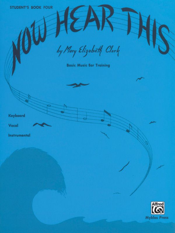 Now Hear This: Student 4 Basic Music Ear Training Book