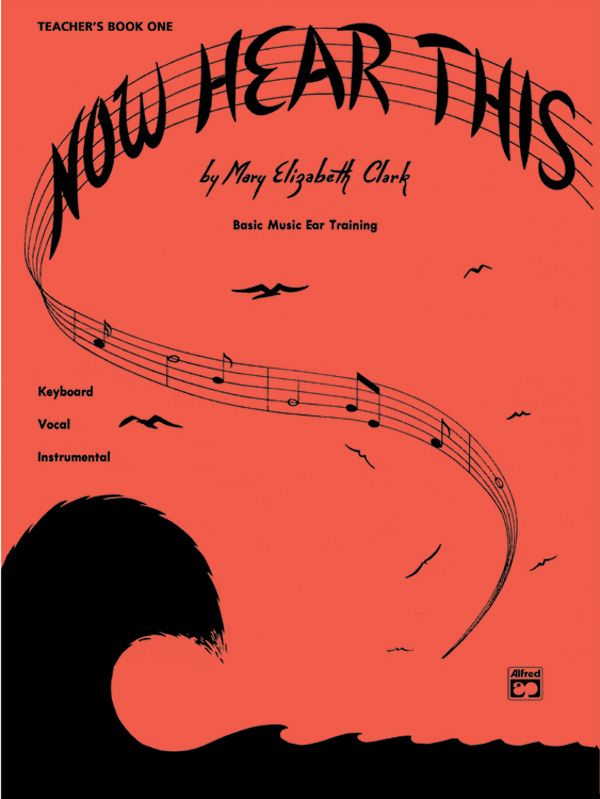 Now Hear This: Teacher 1 Basic Music Ear Training Book