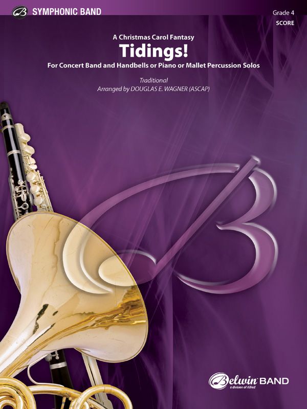 Tidings! (A Christmas Carol Fantasy) For Concert Band And Handbells, Piano, Or Mallet Percussion Solos Conductor Score