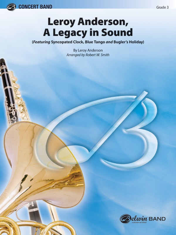 Leroy Anderson: A Legacy In Sound Featuring: Syncopated Clock / Blue Tango / Bugler's Holiday Conductor Score