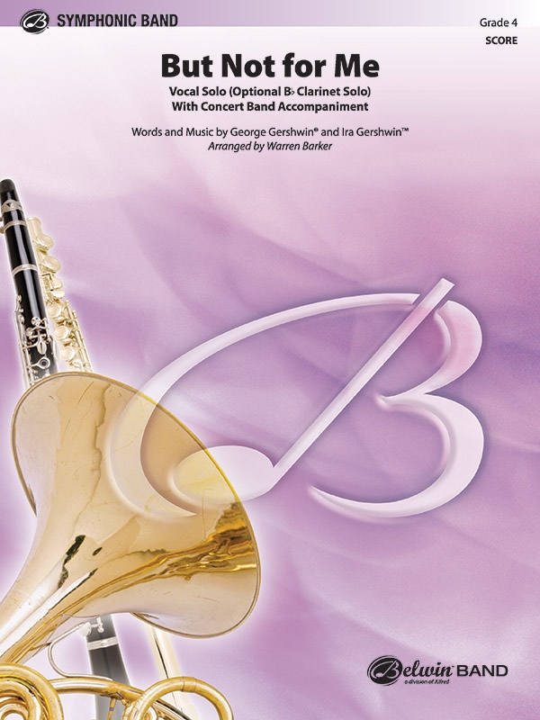 But Not For Me Vocal Solo (Optional B-Flat Clarinet Solo) With Concert Band Acc. Conductor Score