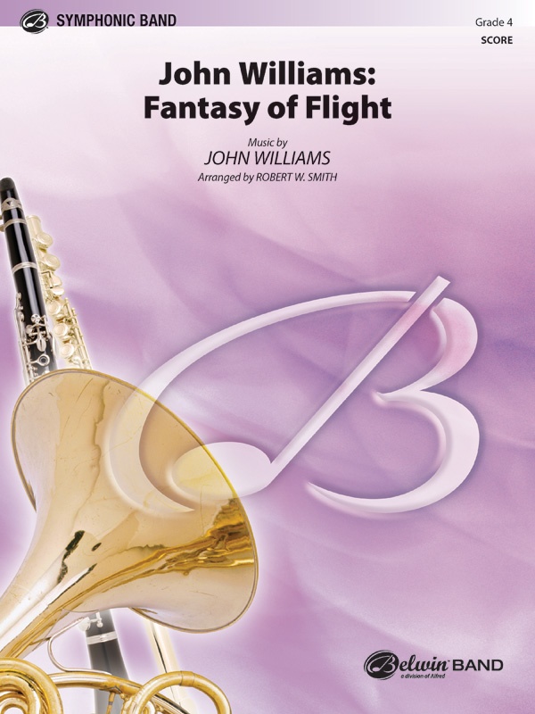 John Williams: Fantasy Of Flight (Medley) Featuring: Adventures On Earth / Hedwig's Theme / Duel Of The Fates / Star Wars ® (Main Title) Conductor Score