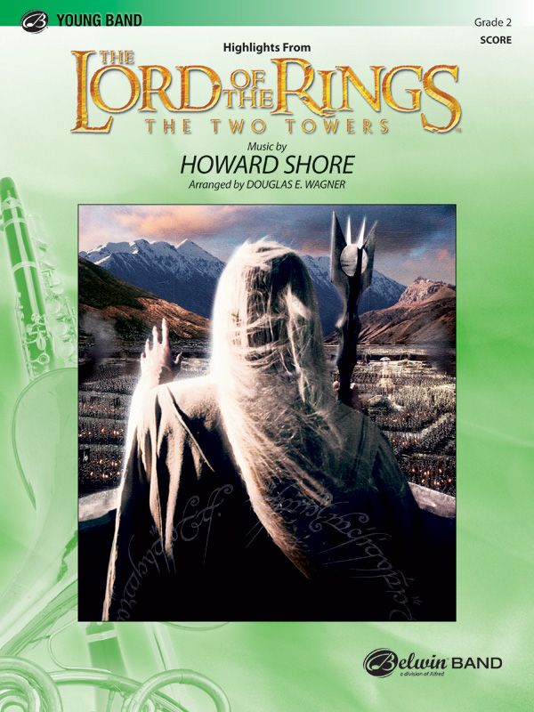 The Lord Of The Rings: The Two Towers, Highlights From Featuring: Rohan / Forth Eorlingas / The March Of The Ents / Evenstar / Gollum's Song Conductor Score
