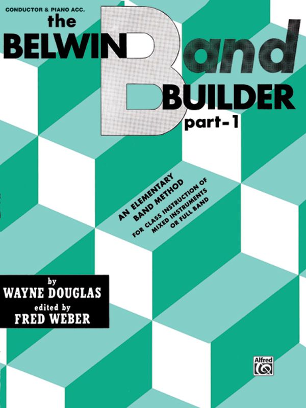 Belwin Band Builder, Part 1 An Elementary Band Method For Class Instruction Of Mixed Instruments Or Full Band Book