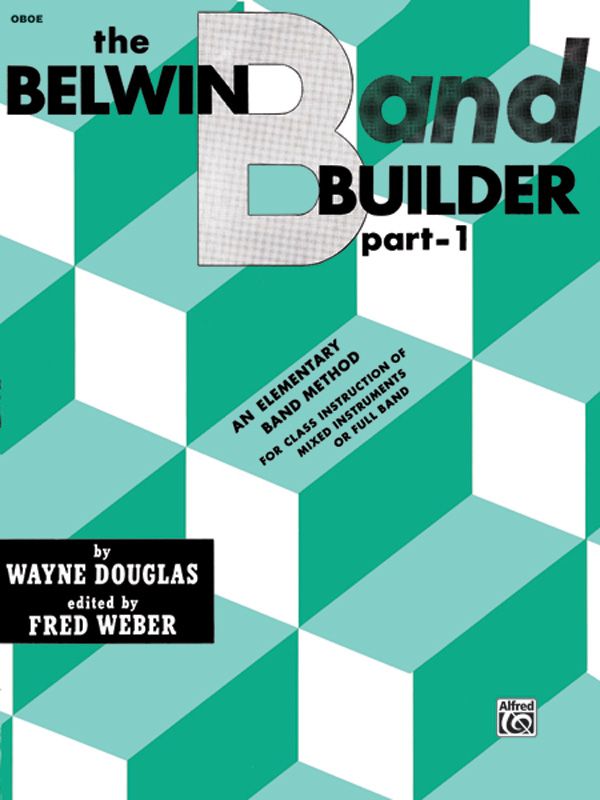 Belwin Band Builder, Part 1 An Elementary Band Method For Class Instruction Of Mixed Instruments Or Full Band Book