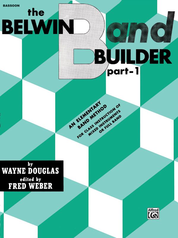 Belwin Band Builder, Part 1 An Elementary Band Method For Class Instruction Of Mixed Instruments Or Full Band Book