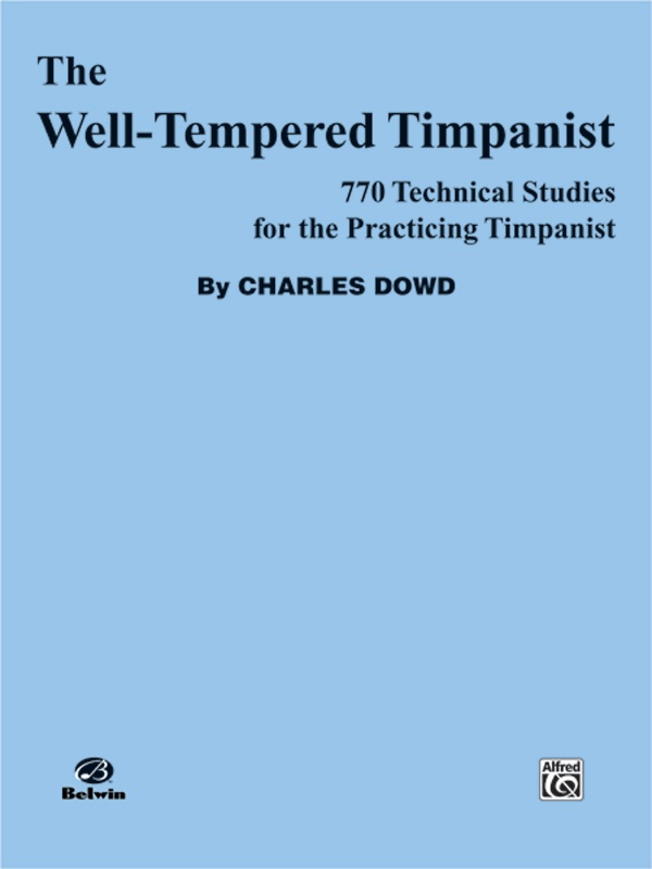 The Well-Tempered Timpanist 770 Technical Studies For The Practicing Timpanist Book