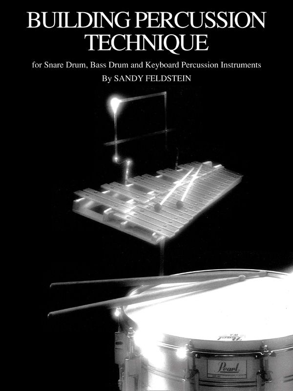 Building Percussion Technique For Snare Drum, Bass Drum, And Keyboard Percussion Instruments Book