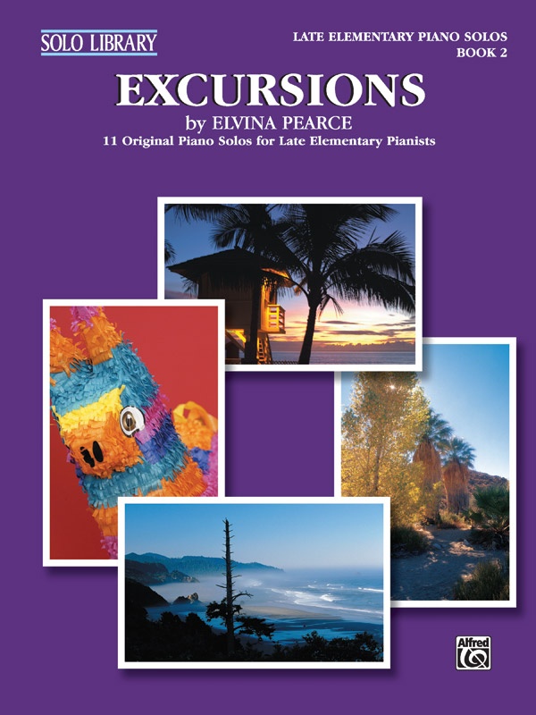 Excursions, Book 2 11 Original Piano Solos For Late Elementary Pianists Book