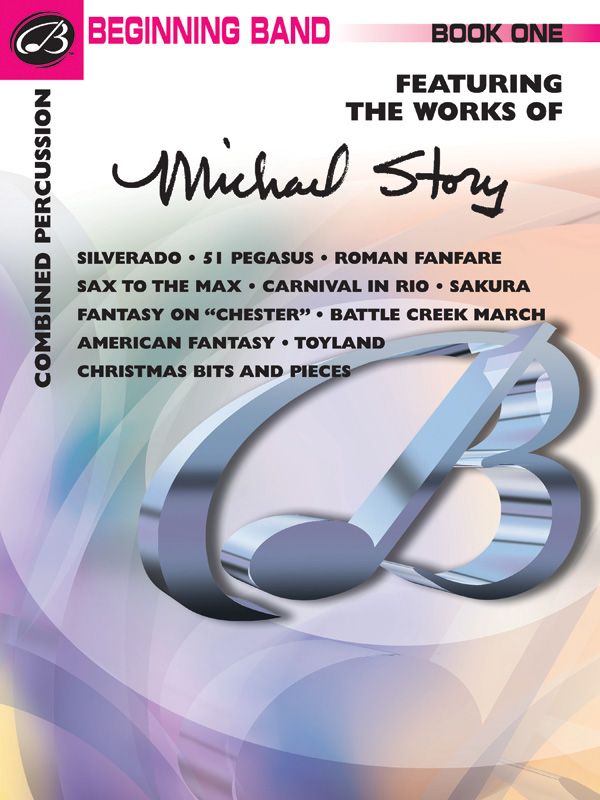 Belwin Beginning Band, Book One (Featuring The Works Of Michael Story) Book