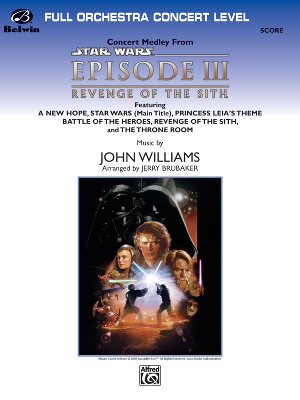Star Wars®: Episode Iii Revenge Of The Sith, Concert Suite From Featuring: A New Hope / Star Wars (Main Title) / Princess Lea's Theme / Battle Of The Heroes / Revenge Of The Sith / The Throne Room Conductor Score