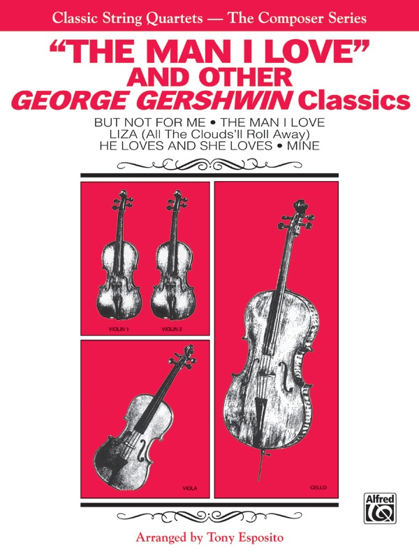 The Man I Love And Other George Gershwin Classics Full Score & Parts