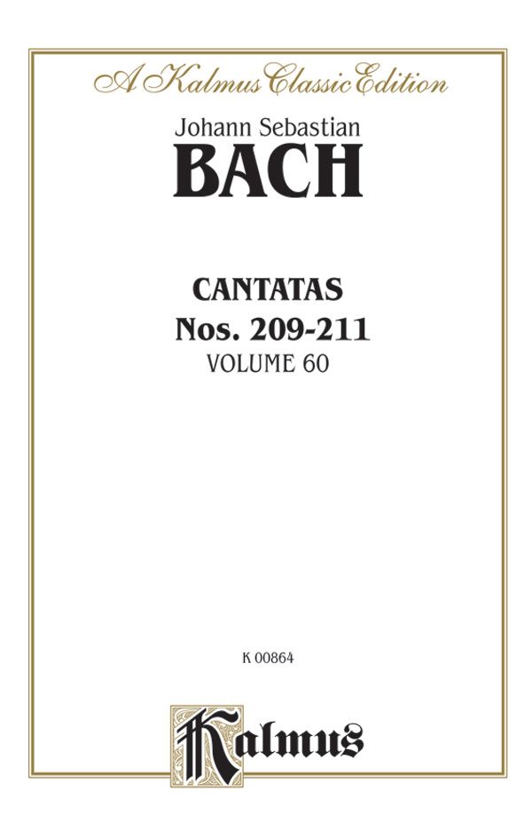 Cantatas Nos. 209, Non Sa Che Sia Dolore (Soprano); 210, O Holder Tag (Soprano); 210A, O Angenehme Melodei (Soprano); 211, Schweight Stille, Plaudert Nicht (Soprano, Tenor, Bass) Miniature Score