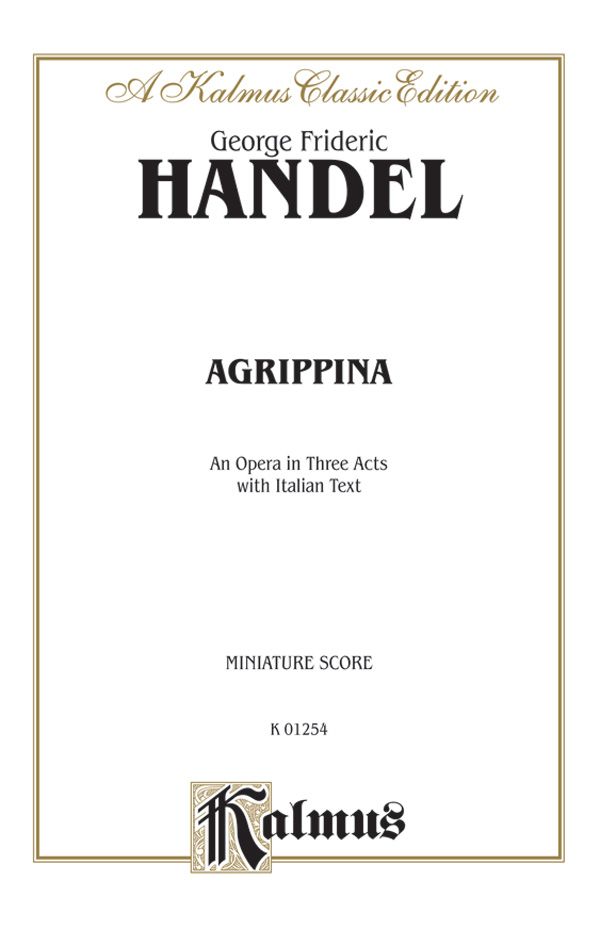 Agrippina (1709), An Opera In Three Acts Miniature Score