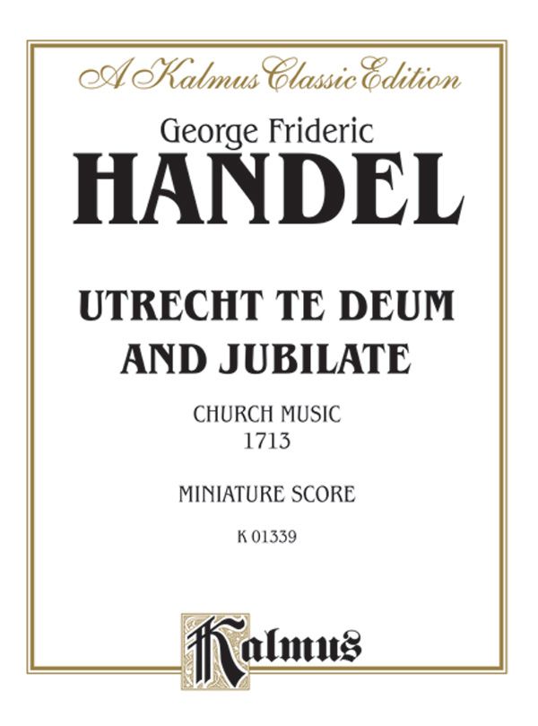 Utrecht Te Deum And Jubilate (1713) (Church Music) Miniature Score
