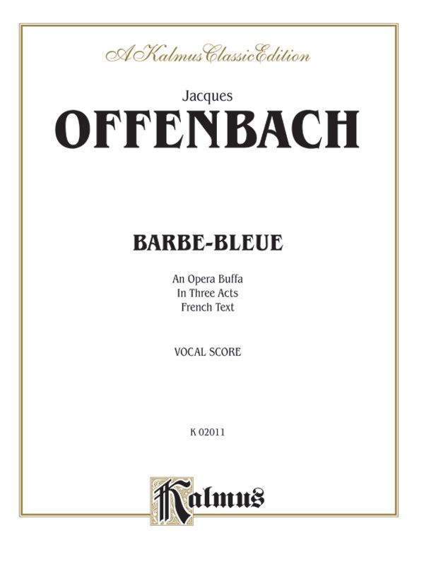Barbe-Bleue, An Opera Buffa In Three Acts Vocal Score With French Text Vocal Score
