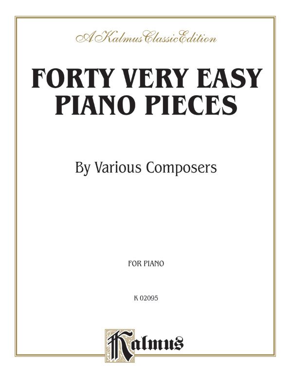 Forty Very Easy Piano Pieces Pieces By Behr, Gurlitt, Streabbog, Wohlfahrt, And Others Book