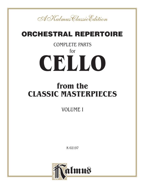 Orchestral Repertoire: Complete Parts For Cello From The Classic Masterpieces, Volume I Book