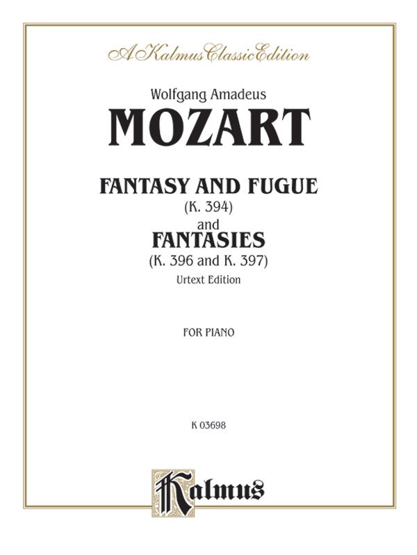 Fantasy And Fugue, K. 394 And Fantasies, K. 396 And 397 (Urtext) Book
