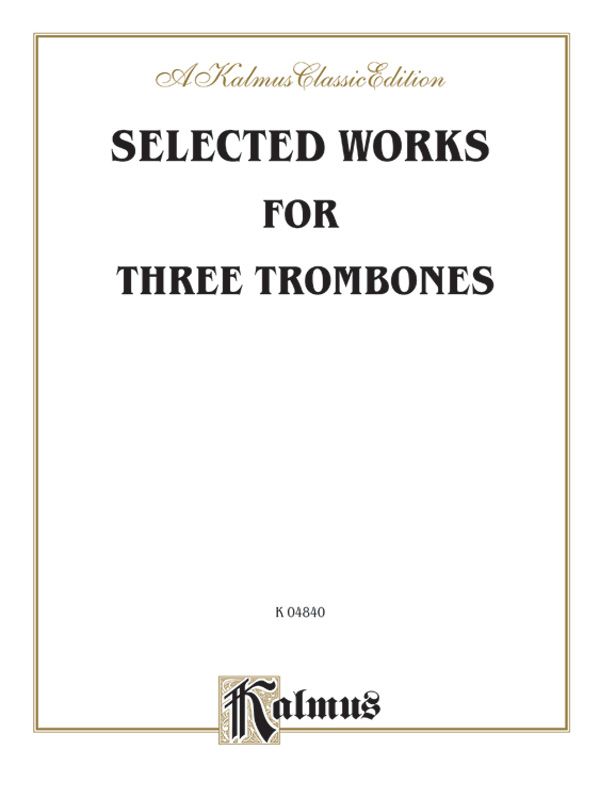 Selected Works For Three Trombones Book