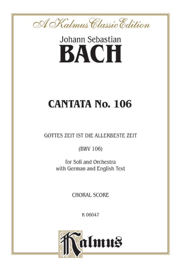 Cantata No. 106 -- Gottes Zeit Ist Die Allerbeste Aeit (Bmv 106) Book
