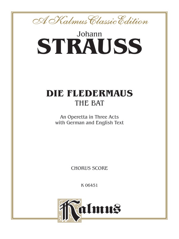 Die Fledermaus (The Bat), An Operetta In Three Acts Chorus/Choral Score With German And English Text Chorus Parts