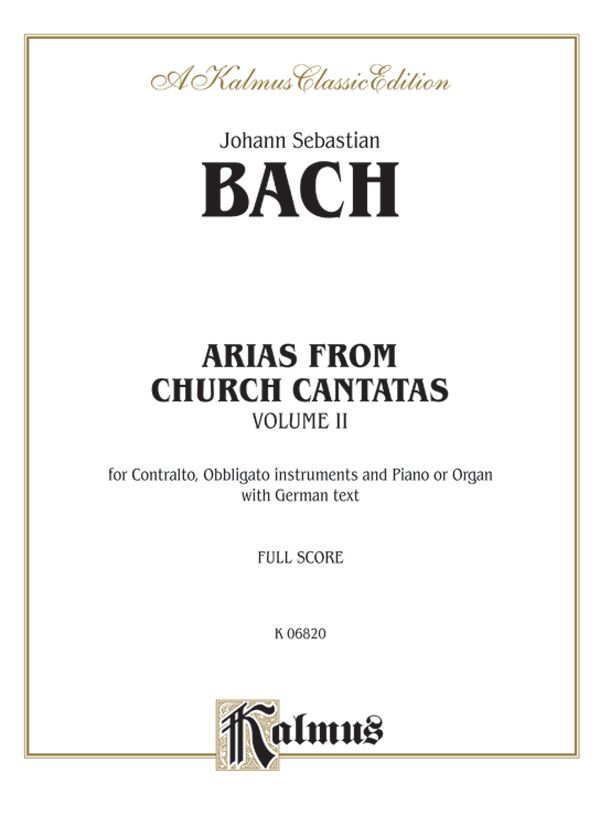 Arias From Church Cantatas, Volume Ii (12 Sacred) For Contralto, Obbligato Instruments And Piano Or Organ With German Text (Full Score) Book
