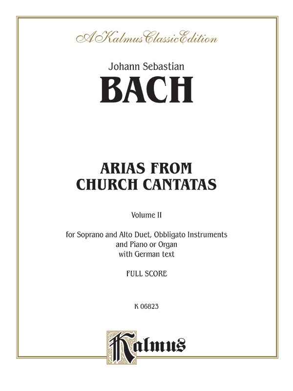 Arias From Church Cantatas, Volume Ii (4 Duets) Duets For Soprano And Alto With Obbligato Instruments And Piano Or Organ With German Text (Full Score) Book