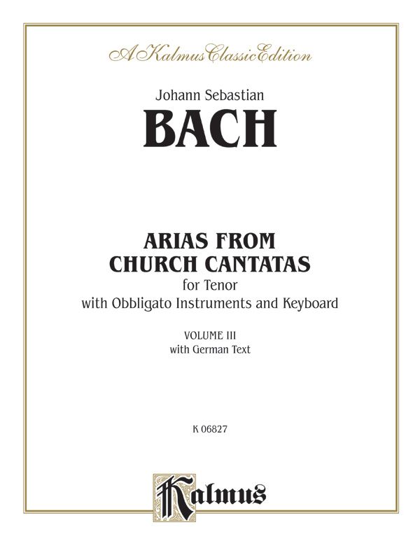 Arias From Church Cantatas, Volume Iii (4 Arias) For Tenor, Obbligato Instruments And Piano Or Organ With German Text Book