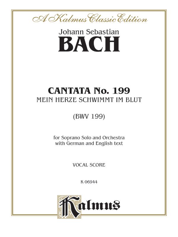Cantata No. 199 -- Mein Herze Schwimmt Im Blut For Soprano Solo And Orchestra With German And English Text (Vocal Score) Book