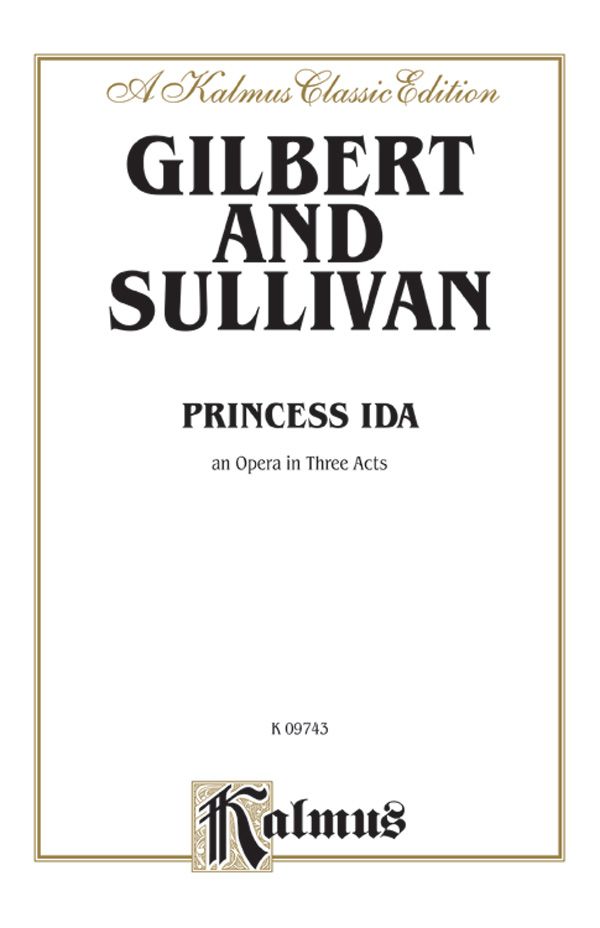 Princess Ida, An Opera In Three Acts Vocal Score With English Text Vocal Score